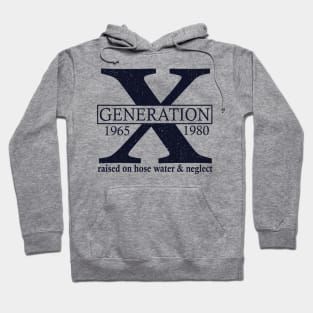 Generation X 1965 1980 Raised On Hose Water And Neglect Hoodie